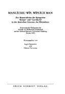 Cover of: Manlîchiu wîp, wîplîch man: zur Konstruktion der Kategorien 'Körper' und 'Geschlecht' in der deutschen Literatur des Mittelalters : (Internationales Kolloquium der Oswald von Wolkenstein-Gesellschaft und der Gerhard-Mercator-Universität Duisburg, Xanten 1997)