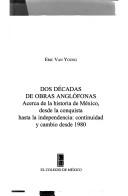 Cover of: Dos décadas de obras anglófonas acerca de la historia de México, desde la conquista hasta la independencia: continuidad y cambio desde 1980