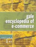 Cover of: Gale encyclopedia of e-commerce by Jane A. Malonis, editor ; foreword by Paula J. Haynes. Vol.1, A-I.