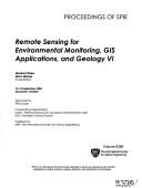 Cover of: Remote sensing for environmental monitoring, GIS applications, and geology VI: 13-14 September, 2006, Stockholm, Sweden