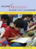 Cover of: Building success in your Title I classroom: purposeful reading instruction in the primary grades
