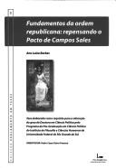 Cover of: Fundamentos da ordem republicana: repensando o pacto de Campos Sales