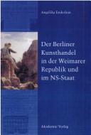 Cover of: Der Berliner Kunsthandel in der Weimarer Republik und im NS-Staat: zum Schicksal der Sammlung Graetz