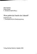 Cover of: Wem gehört die Familie der Zukunft?: Expertisen zum 7. Familienbericht der Bundesregierung