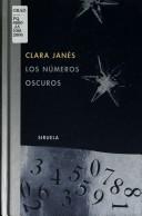 Cover of: Los números oscuros by Clara Janés
