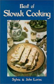 The best of Slovak cooking by Sylvia Galova-Lorinc, John Lorinc, Sylvia Lorinc