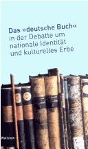 Cover of: Das " deutsche Buch" in der Debatte um nationale Identität und kulturelles Erbe