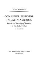 Cover of: Consumer behavior in Latin America: income and spending of families in ten Andean cities