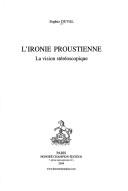 Cover of: ironie proustienne: la vision stéréoscopique