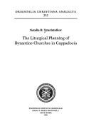 Cover of: The liturgical planning of Byzantine churches in Cappadocia