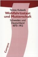 Cover of: Wohlfahrtsstaat und Mutterschaft: Schweden und Deutschland 1870-1912