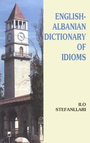 Cover of: English-Albanian dictionary of idioms by Ilo Stefanllari
