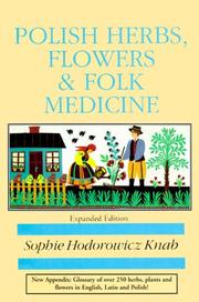 Cover of: Polish Herbs, Flowers & Folk Medicine (Polish Interest) by Sophie Hodorowicz Knab