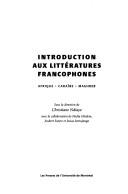 Cover of: Introduction aux littératures francophones: Afrique, Caraïbe, Maghreb
