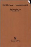 Cover of: Denkformen - Lebensformen. Tagung des Engeren Kreises der Allgemeinen Gesellschaft f ur Philosophie in Deutschland, Hildesheim 3. - 6. Oktober 2000