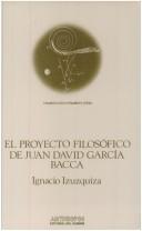 Cover of: El proyecto filosófico de Juan David García Bacca