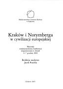 Cover of: Kraków i Norymberga w cywilizacji europejskiej: materiały międzynarodowej konferencji zorganizowanej w dniach 6-7 grudnia 2004