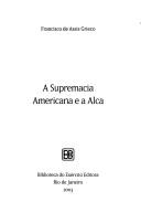 Cover of: A supremacia americana e a Alca