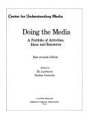 Cover of: Doing the media : a portfolio of activities, ideas, and resources by Center for Understanding Media, Center for Understanding Media