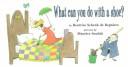 Cover of: What can you do with a shoe? by Beatrice Schenk De Regniers