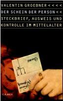 Cover of: Der Schein der Person: Steckbrief, Ausweis und Kontrolle im Europa des Mittelalters