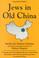Cover of: Jews in Old China
