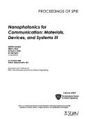 Cover of: Nanophotonics for communication: materials, devices, and systems III : 2-3 October, 2006, Boston, Massachusetts, USA