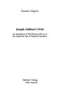 Cover of: Joseph Addison's Ovid: an adaption of the metamorphoses in the Augustan age of English literature by Susanne Gippert