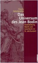 Cover of: Das Universum des Jean Bodin: Staatsbildung, Macht und Geschlecht im 16. Jahrhundert