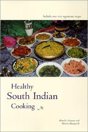 Cover of: Healthy South Indian Cooking by Alamelu Vairavan, Patricia Marquardt