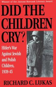 Cover of: Did the Children Cry by Richard C. Lukas