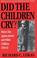 Cover of: Did the Children Cry
