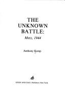 Cover of: The unknown battle, Metz, 1944