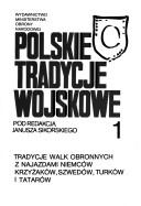 Cover of: Polskie tradycje wojskowe by pod red. Janusza Sikorskiego.