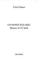 Cover of: Un moyen âge grec by Evelyne Patlagean