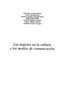 Cover of: Las mujeres en la cultura y los medios de comunicación