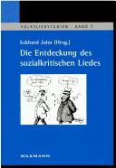 Cover of: Die Entdeckung des sozialkritischen Liedes: zum 100. Geburtstag von Wolfgang Steinitz