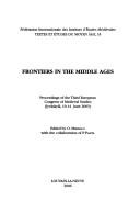 Cover of: Frontiers in the Middle Ages | European Congress of Medieval Studies (3rd : 2003 : JyvГ¤skylГ¤, Finland)