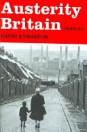 Austerity Britain, 1945-51 by David Kynaston