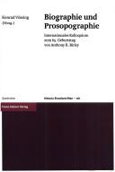 Cover of: Biographie und Prosopographie: Internationales Kolloquium zum 65. Geburtstag von Anthony R. Birley, 28. September 2002, Schloss Mickeln, Düsseldorf
