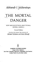 Cover of: The mortal danger by Александр Исаевич Солженицын