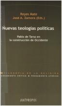 Cover of: Nuevas teologías políticas: Pablo de Tarso en la construcción de Occidente