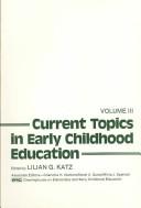 Cover of: Current Topics in Early Childhood Education, Vol. 1