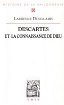 Descartes et la connaissance de Dieu by Laurence Devillairs