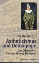 Cover of: Ästhetizismus und Demagogie: der Dilettant in Thomas Manns Frühwerk