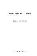 Cover of: Shakespeare's wife by Germaine Greer