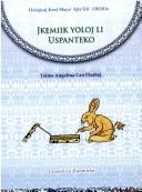 Cover of: Jkemiik yoloj li uspanteko =: Gramática uspanteka