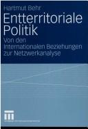 Cover of: Entterritoriale Politik: von den internationalen Beziehungen zur Netzwerkanalyse : mit einer Fallstudie zum globalen Terrorismus