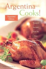 Cover of: Argentina Cooks!: Treasured Recipes from the Nine Regions of Argentina (Hippocrene Cookbook Library)
