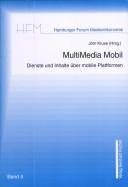 Cover of: Multimedia mobil: Dienste und Inhalte über mobile Plattformen